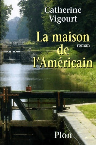 La maison de l'américain - Catherine Vigourt - Livre