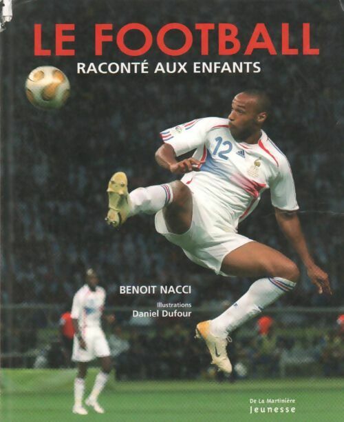 Livrenpoche : Le football raconté aux enfants - Benoît Nacci - Livre