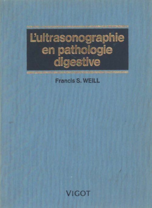 Livrenpoche : L'ultrasonographie en pathologie digestive - Francis Samuel Weill - Livre