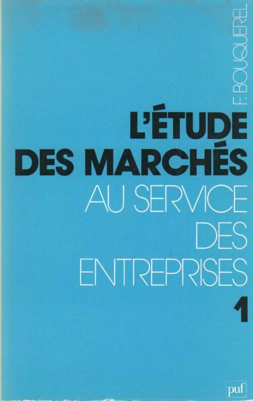 Livrenpoche : L'étude des marchés au service des entreprises Tome I - Fernand Bouquerel - Livre