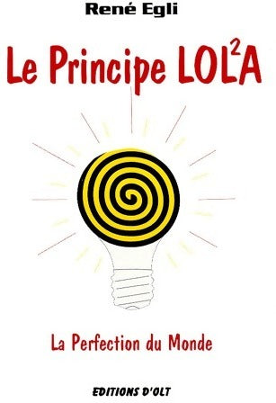 Livrenpoche : Le principe lol²a. La perfection du monde - René Egli - Livre