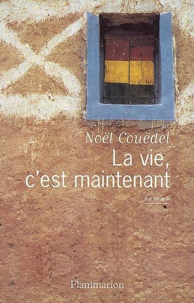Livrenpoche : La vie, c'est maintenant - Noël Couëdel - Livre
