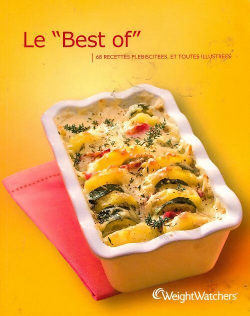Livrenpoche : Le « best of ». 60 recettes plébiscités et toutes illustrées - Weight Watchers - Livre