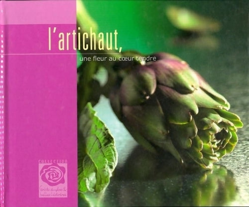 Livrenpoche : L'artichaut. Une fleur au coeur tendre - Collectif - Livre