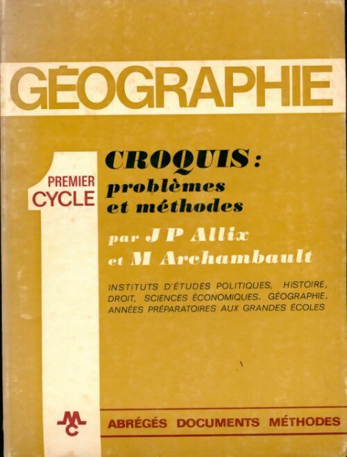 Livrenpoche : Croquis: problèmes et méthodes premier cycle - J.P. Allix, M. Archambault - Livre