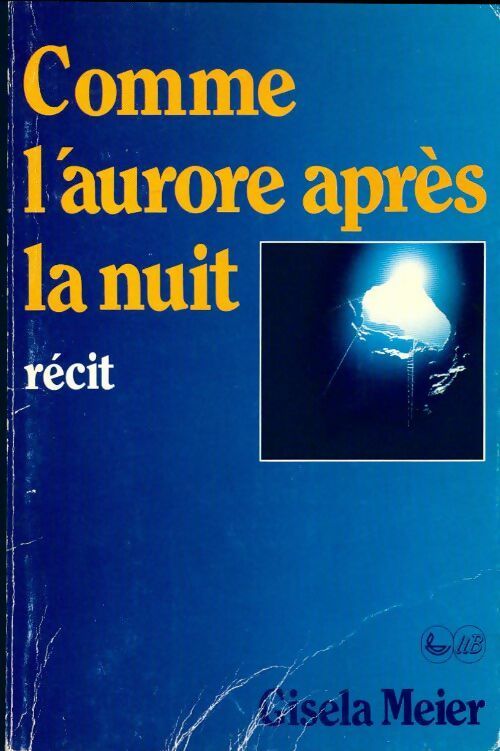 Livrenpoche : Comme l'aurore après la nuit - Gisela Meier - Livre