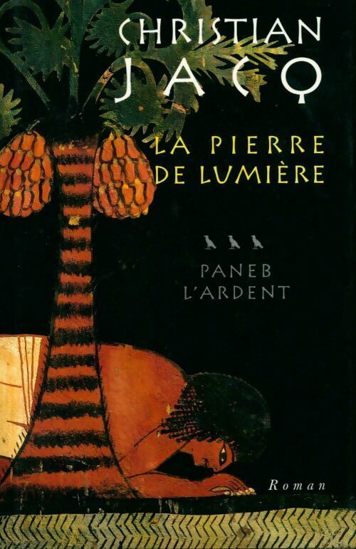 Livrenpoche : La pierre de lumière Tome III : Paneb l'ardent - Christian Jacq - Livre