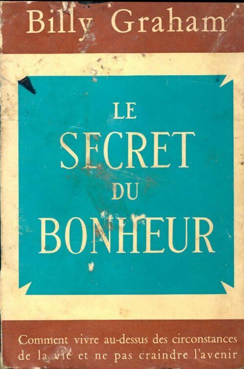 Livrenpoche : Le secret du bonheur - Billy Graham - Livre