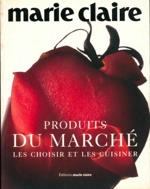 Livrenpoche : Produits du marché, les choisir et les cuisiner - Collectif - Livre