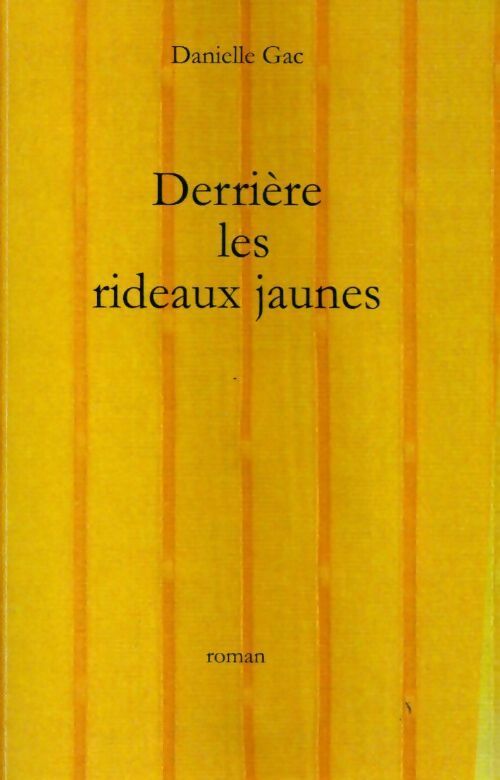 Livrenpoche : Derrière les rideaux jaunes - Danielle Gac - Livre