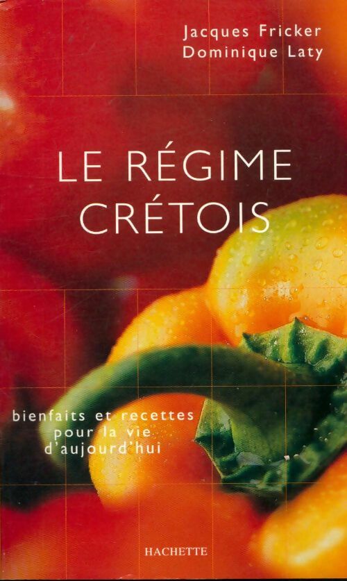 Livrenpoche : Le régime crétois. Bienfaits et recettes pour la vie d'aujourd'hui - Dominique Laty - Livre