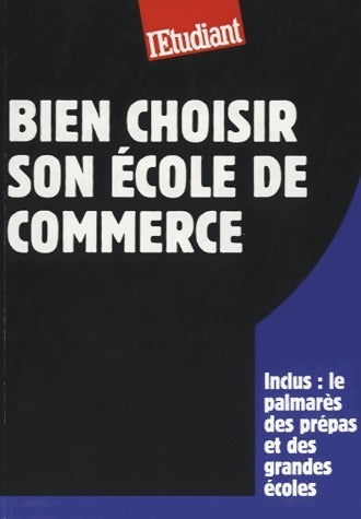 Livrenpoche : Bien choisir son école de commerce - Collectif - Livre