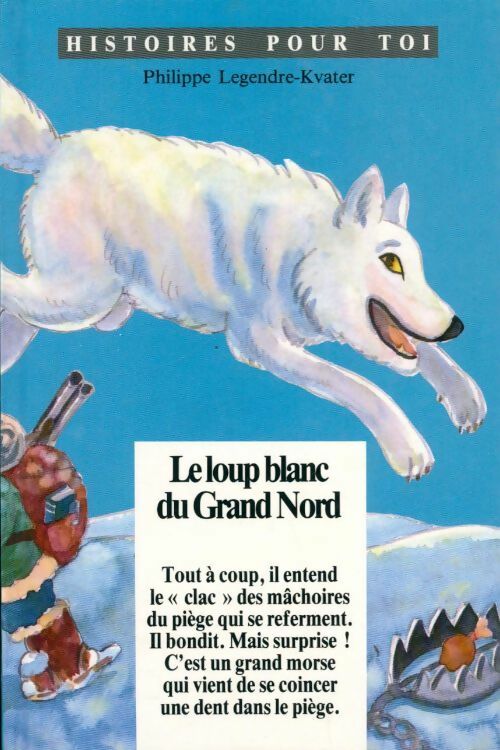 Livrenpoche : Le loup blanc du Grand Nord - Philippe Legendre-Kvater - Livre