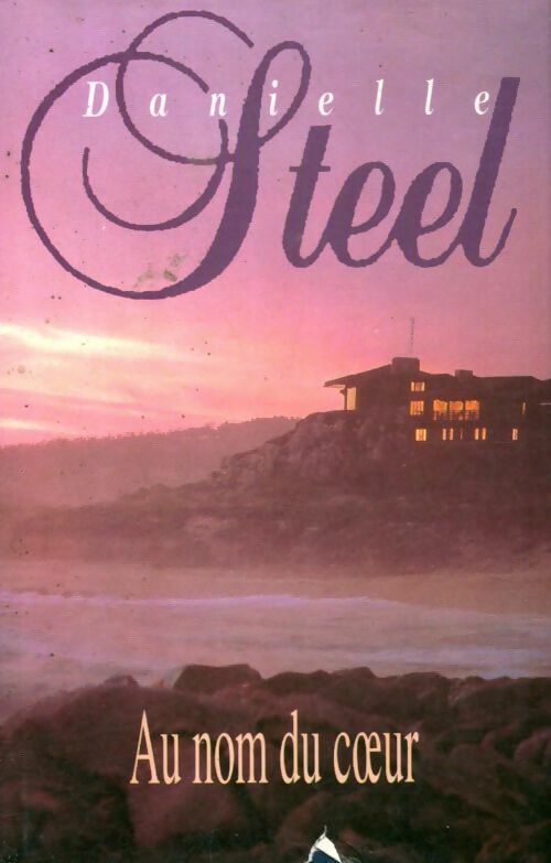 Livrenpoche : Au nom du coeur - Danielle Steel - Livre