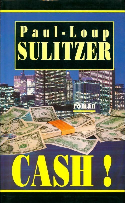 Cash ! - Paul-Loup Sulitzer - Livre