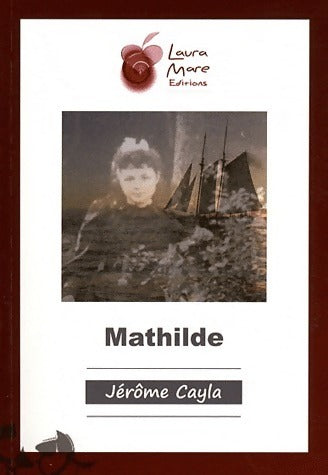Livrenpoche : Mathilde - Jérôme Cayla - Livre