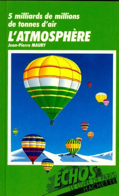 Livrenpoche : L'atmosphère. 5 milliards de millions de tonnes d'air (Échos) - Jean-Pierre Maury - Livre