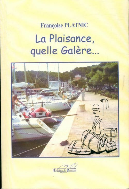 Livrenpoche : La plaisance, quelle galère... - Françoise Platnic - Livre