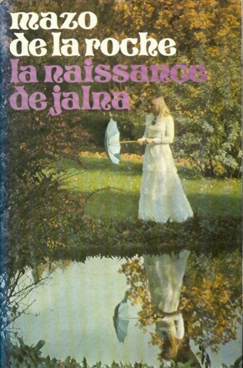 Livrenpoche : La naissance de Jalna - Mazo De la Roche - Livre