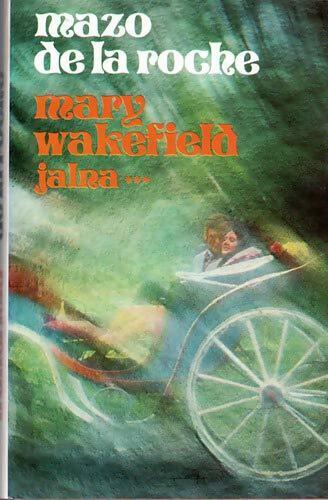 Livrenpoche : Mary Wakefield - Mazo De la Roche - Livre