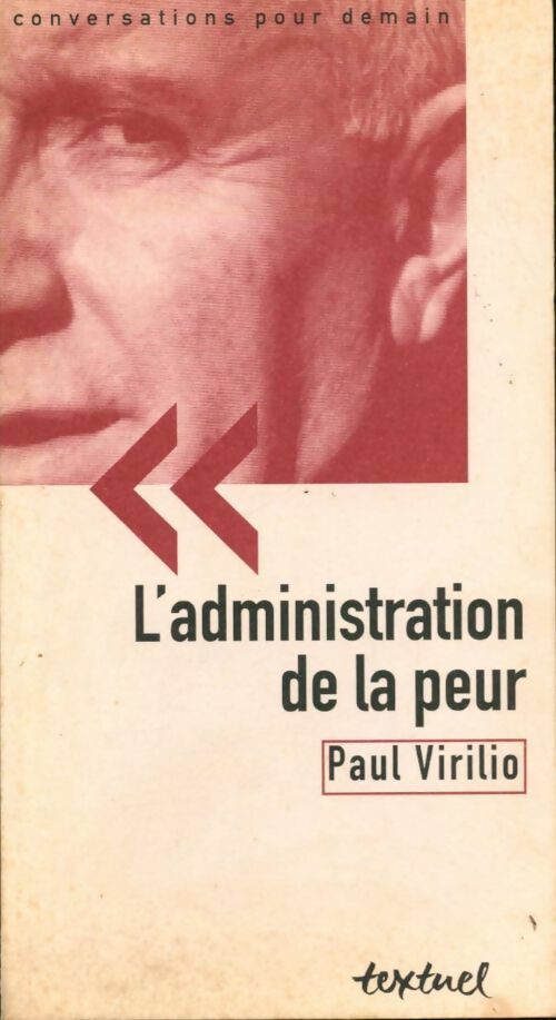 L'administration de la peur - Paul Virilio - Livre
