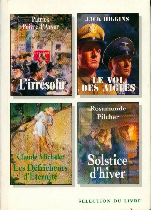 Livrenpoche : L' irrésolu / le vol des aigles / les défricheurs d'éternité / solstice d'hiver - Collectif - Livre
