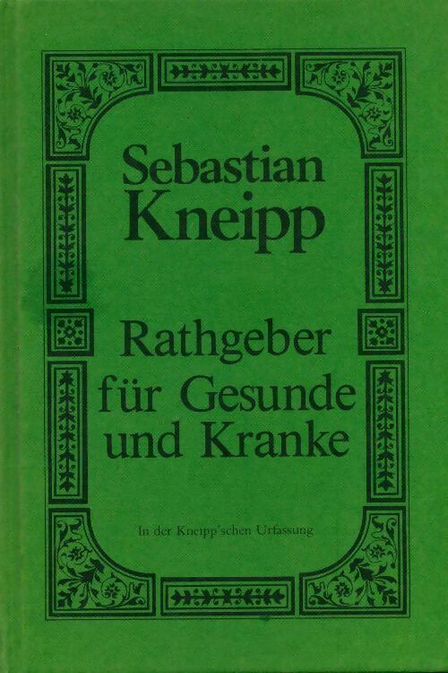 Livrenpoche : Rathgeber für Gesunde und Kranke - Sebastian Kneipp - Livre