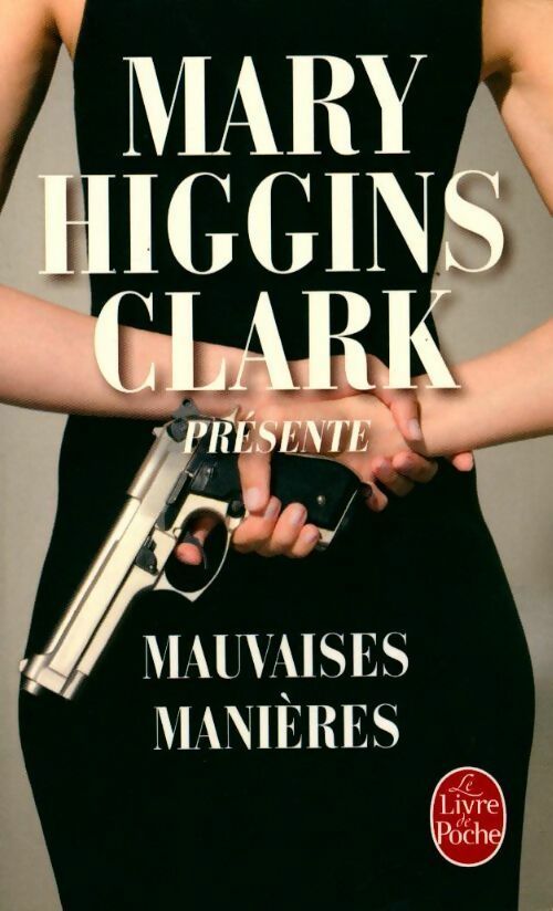 Mauvaises manières - Mary Higgins Clark - Livre