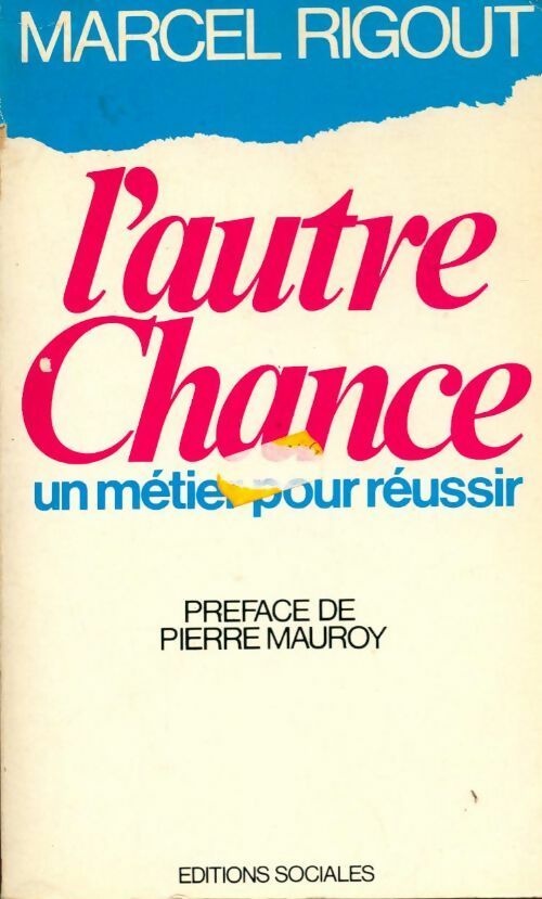 Livrenpoche : L'autre chance - un métier pour réussir - Marcel Rigout - Livre