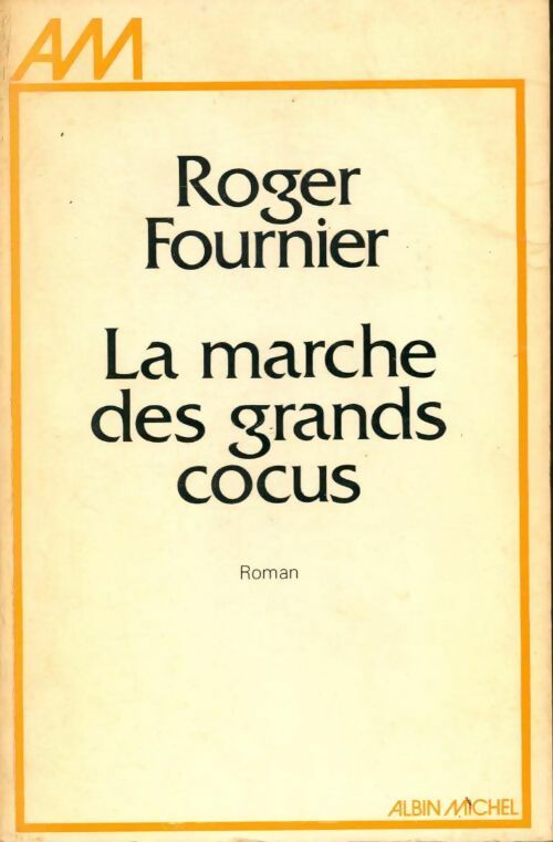 Livrenpoche : La marche des grands cocus - Roger Fournier - Livre