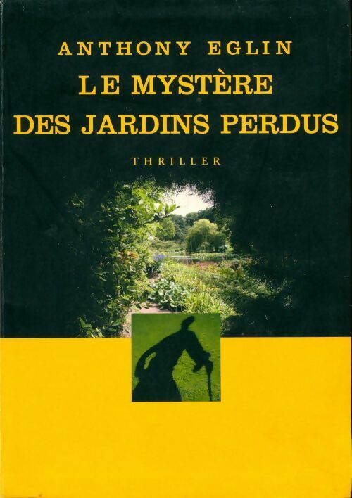 Livrenpoche : Le mystère des jardins perdus - Anthony Eglin - Livre