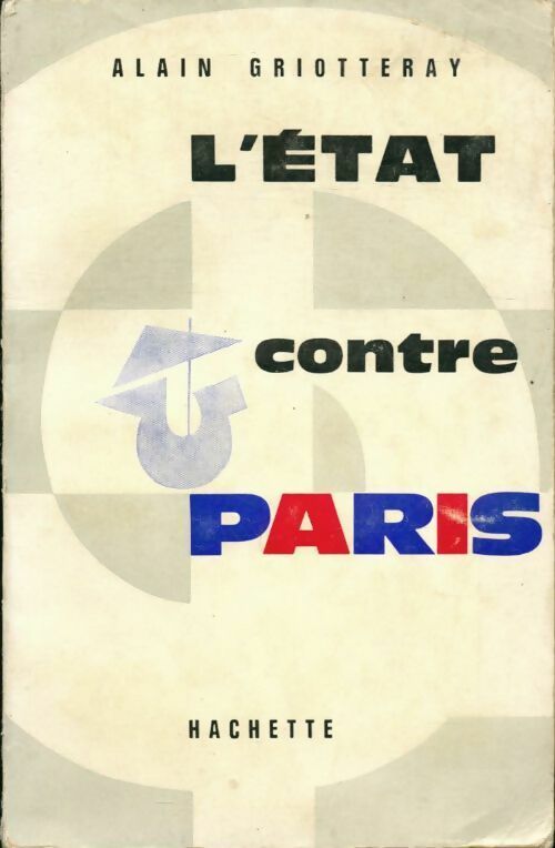 Livrenpoche : L'état contre Paris - Griotteray Alain - Livre