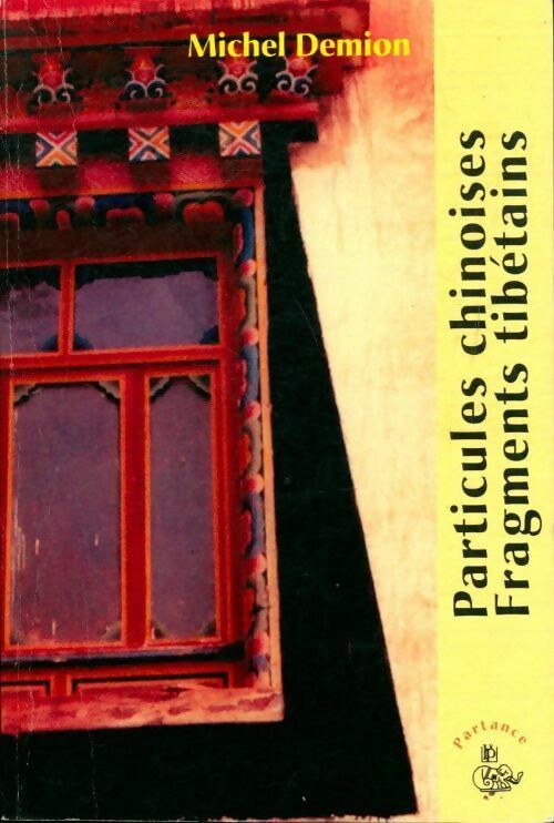 Livrenpoche : Particules chinoises fragments tibétains - Michel Demion - Livre
