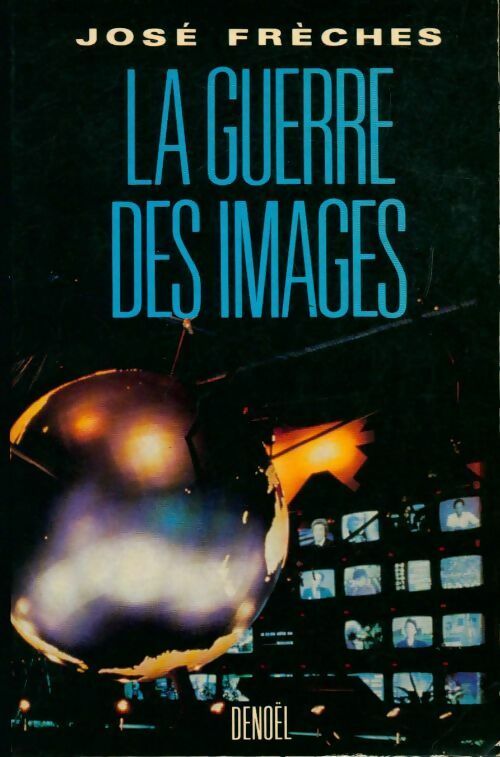 Livrenpoche : La guerre des images - José Frèches - Livre