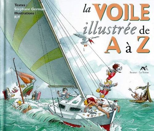 Livrenpoche : La voile illustrée de A à Z - Stéphane Germain - Livre