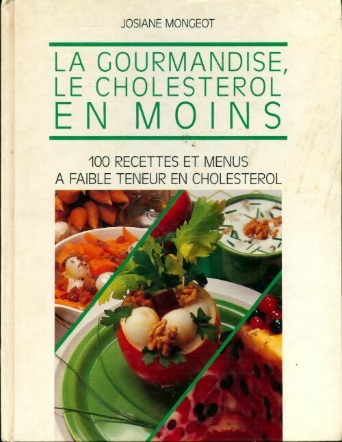 Livrenpoche : La gourmandise, le cholestérol en moins - Josiane Mongeot - Livre