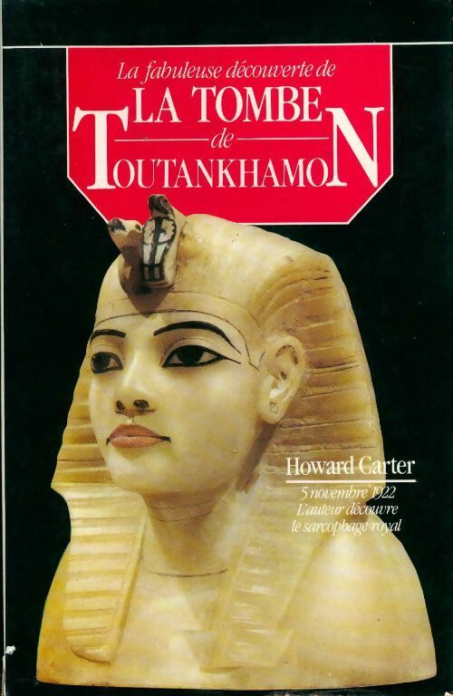 Livrenpoche : La fabuleuse découverte de la tombe de Toutankhamon - Howard Carter - Livre
