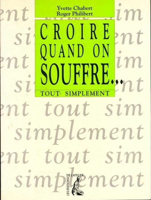 Livrenpoche : Croire quand on souffre... - Yvette Chabert, Roger Philibert - Livre
