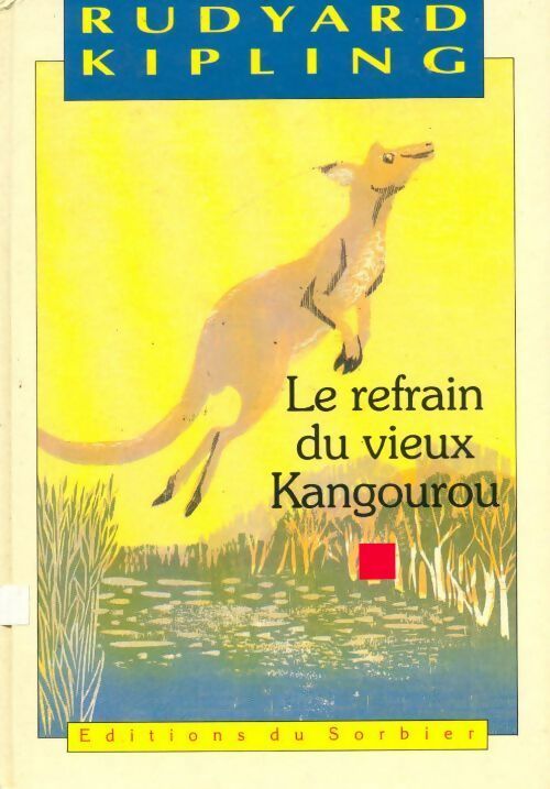 Livrenpoche : Le refrain du vieux kangourou - Rudyard Kipling - Livre