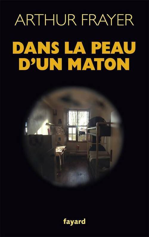 Livrenpoche : Dans la peau d'un maton - Arthur Frayer - Livre