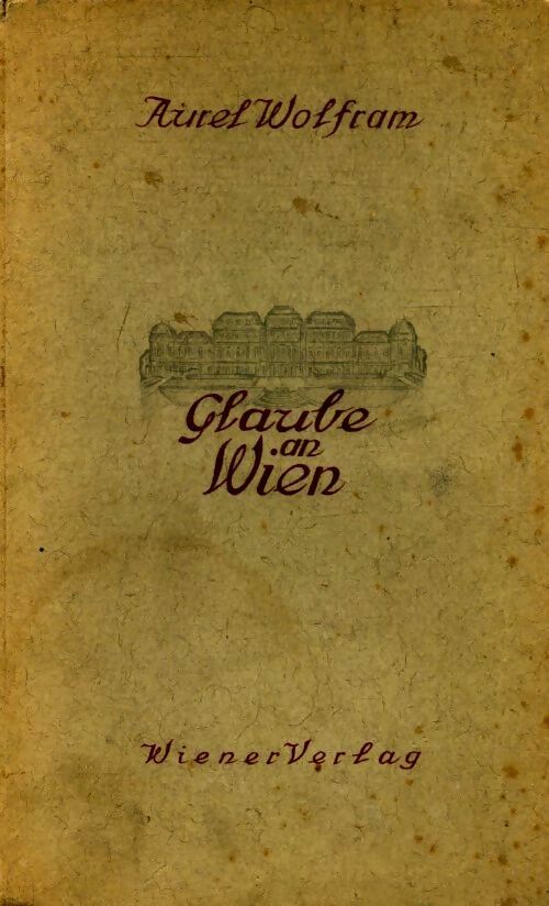 Livrenpoche : Glaube an wien - Aurel Wolfram - Livre