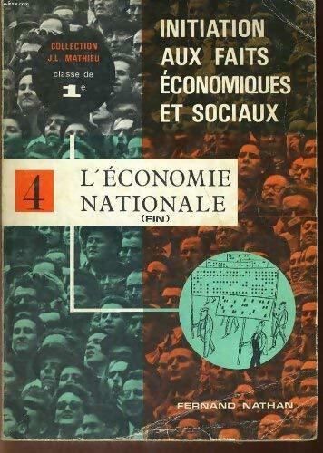 Livrenpoche : Initiation aux faits économiques et sociaux. Tome IV : l'économie natiionale - Jean-Luc Mathieu - Livre