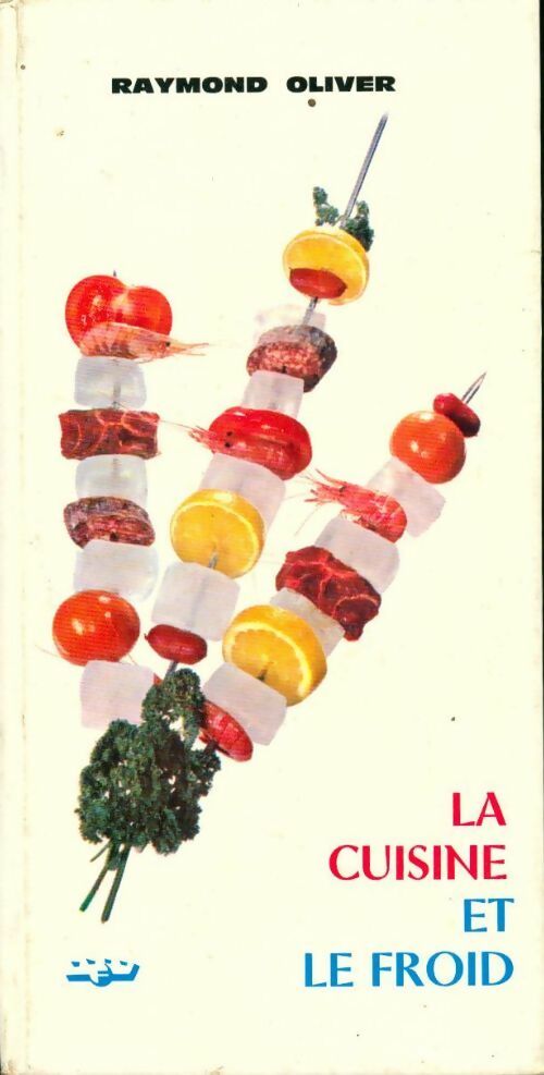 Livrenpoche : La cuisine et le froid - Raymond Oliver - Livre