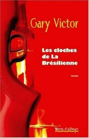 Livrenpoche : Les cloches de la brésilienne - Gary Victor - Livre
