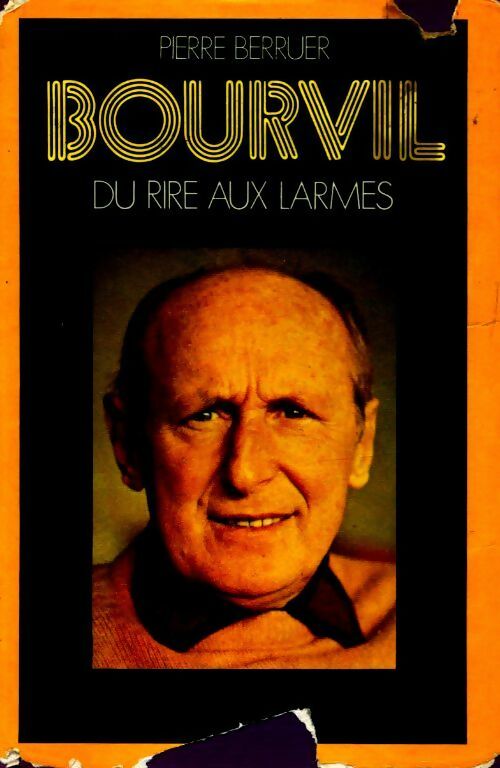 Livrenpoche : Bourvil, du rire aux larmes - Pierre Berruer - Livre