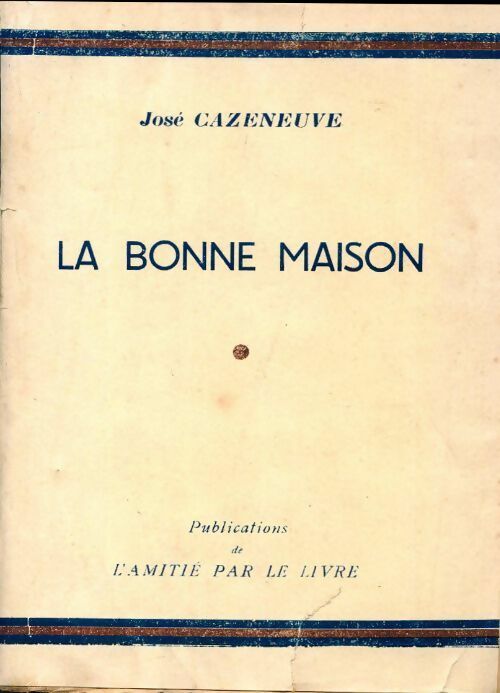 Livrenpoche : La bonne maison - José Cazeneuve - Livre