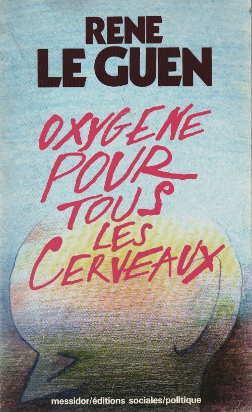 Livrenpoche : Oxygène pour tous les cerveaux - René Le Guen - Livre
