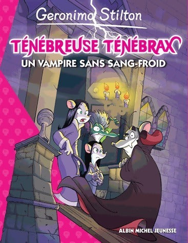 Livrenpoche : Ténébreuse Ténébrax : Un vampire sans sang-froid - Geronimo Stilton - Livre