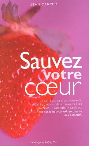 Livrenpoche : Sauvez votre coeur - Jean Carper - Livre