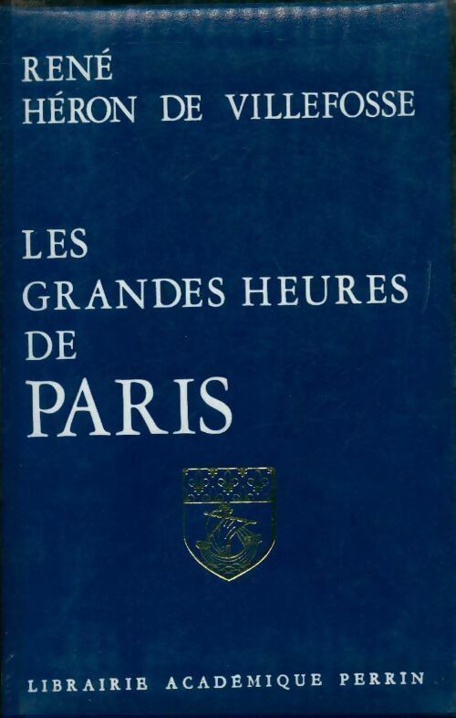 Livrenpoche : Les grandes heures de Paris - René Héron de Villefosse - Livre